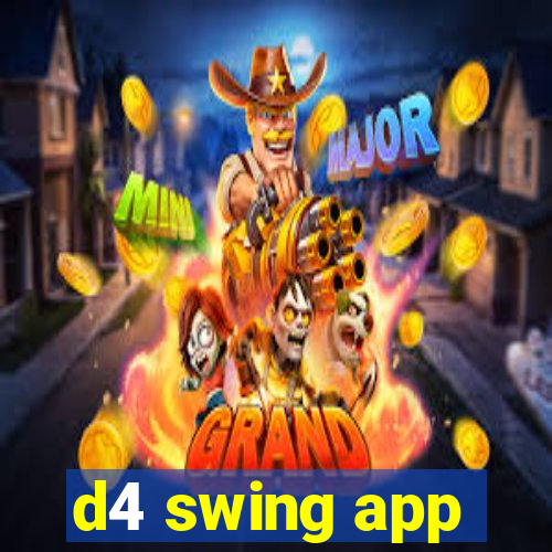 d4 swing app