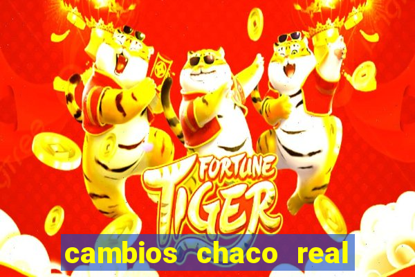 cambios chaco real x guarani