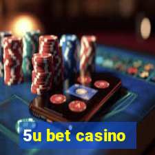 5u bet casino