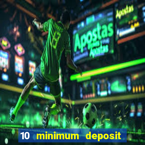 10 minimum deposit casino nz