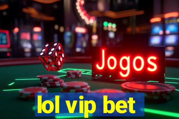 lol vip bet