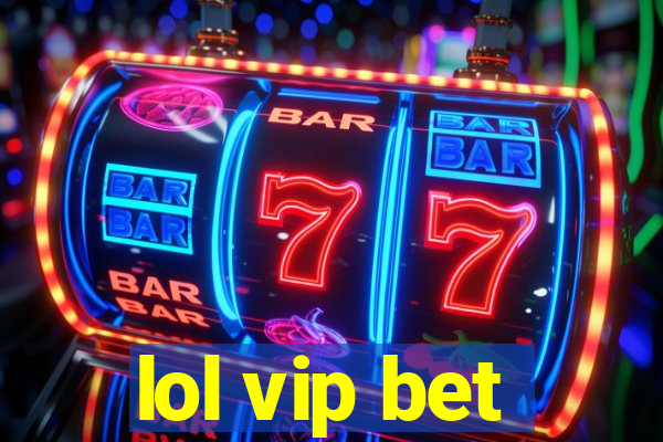 lol vip bet