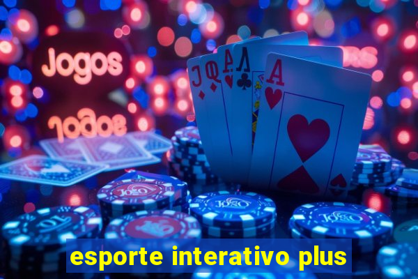 esporte interativo plus