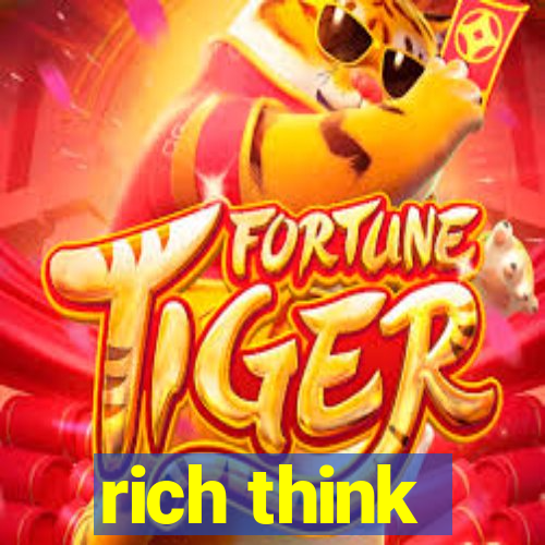 rich think