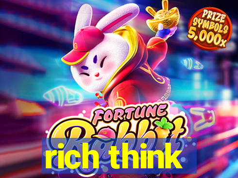 rich think