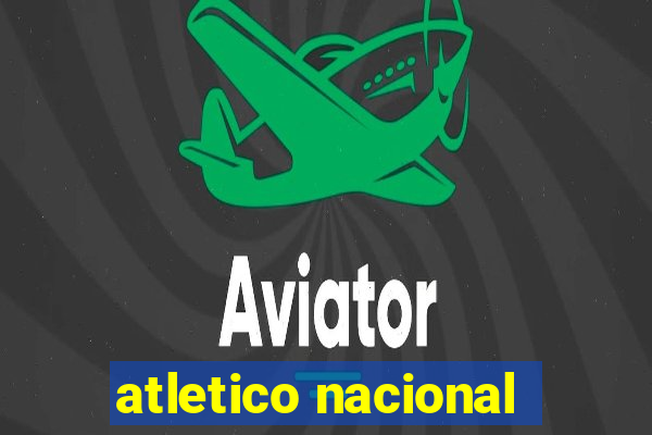 atletico nacional