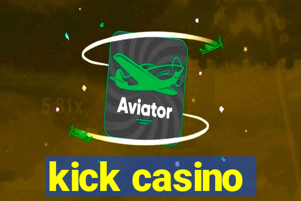 kick casino