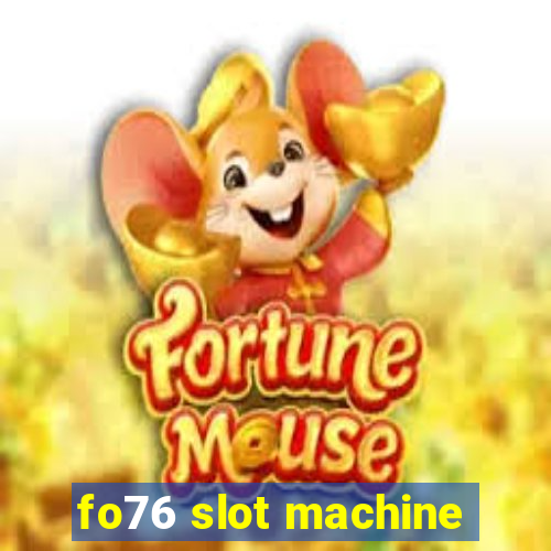 fo76 slot machine