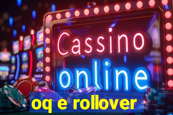 oq e rollover