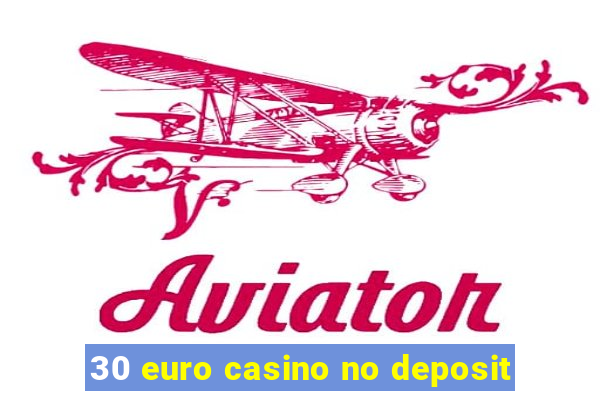 30 euro casino no deposit