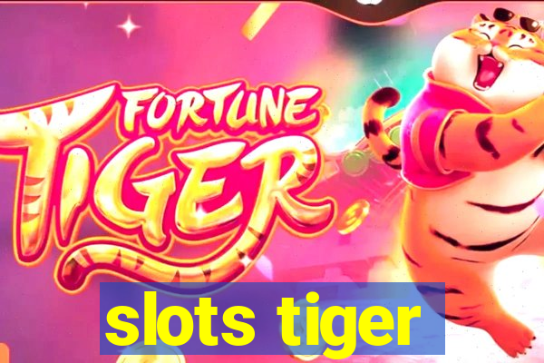 slots tiger