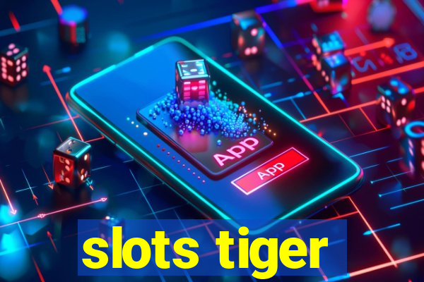 slots tiger