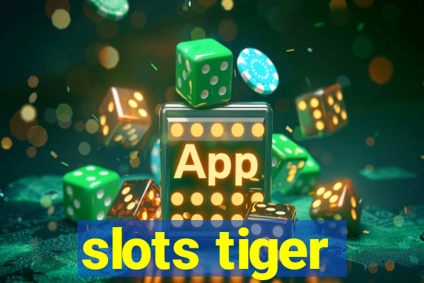 slots tiger