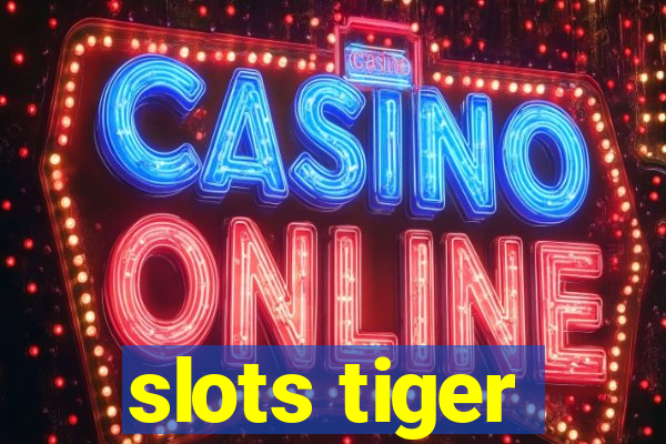 slots tiger