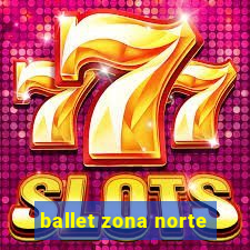 ballet zona norte