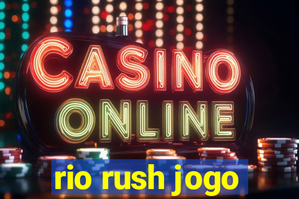 rio rush jogo