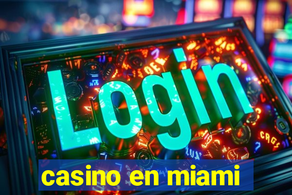 casino en miami