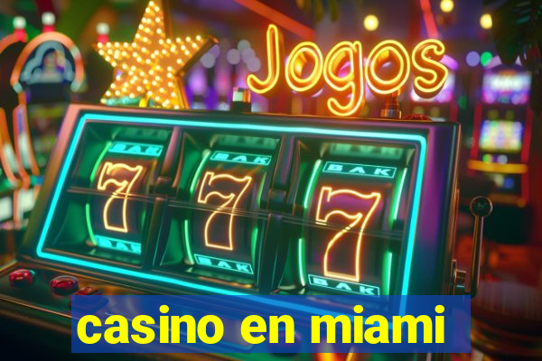 casino en miami