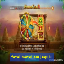 fatal motel em jequi茅