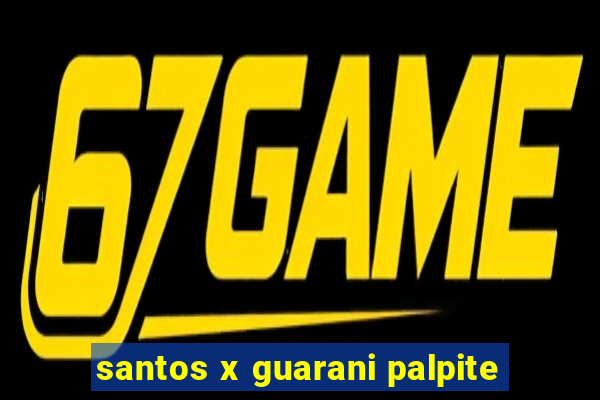 santos x guarani palpite