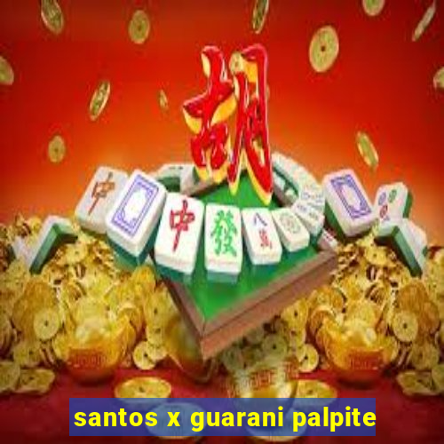 santos x guarani palpite