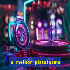 a melhor plataforma do jogo do tigre