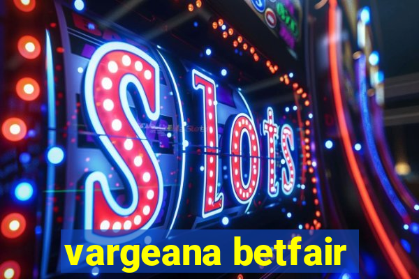 vargeana betfair