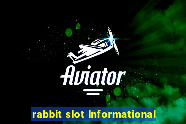 rabbit slot Informational