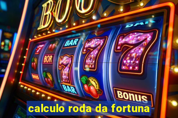 calculo roda da fortuna