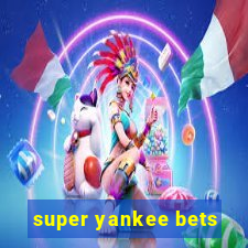 super yankee bets