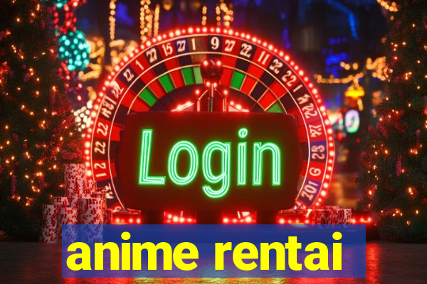 anime rentai