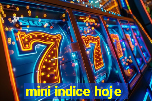 mini indice hoje