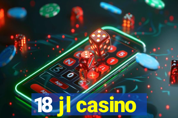 18 jl casino