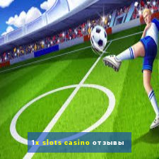 1x slots casino отзывы