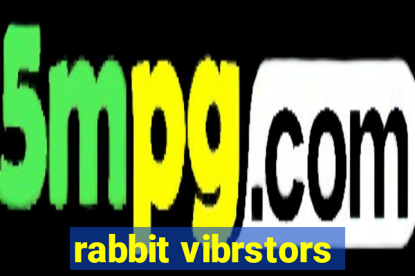 rabbit vibrstors