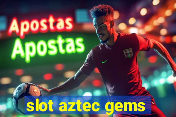 slot aztec gems