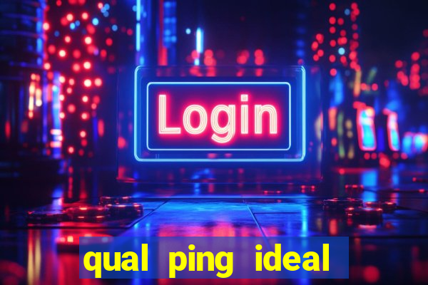 qual ping ideal para jogos online