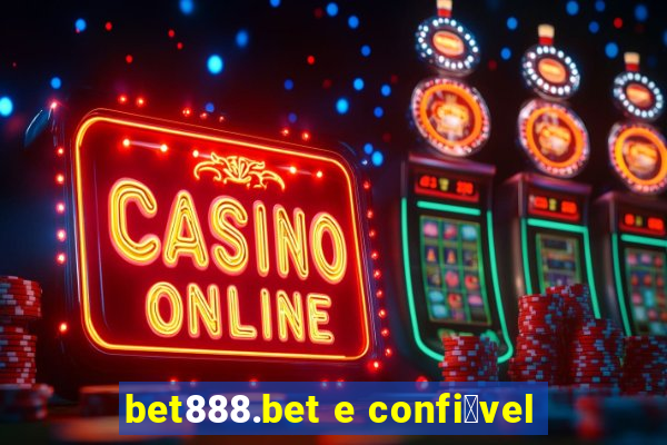 bet888.bet e confi谩vel