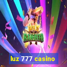 luz 777 casino