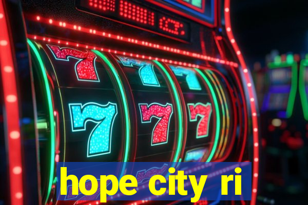 hope city ri