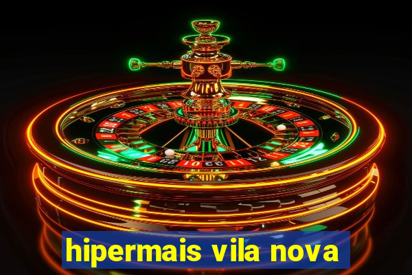 hipermais vila nova