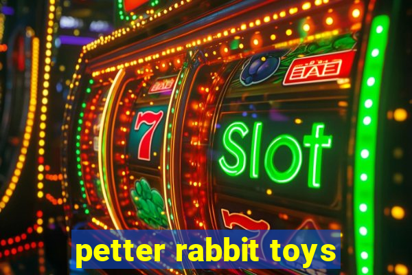 petter rabbit toys