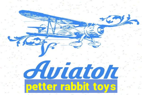 petter rabbit toys