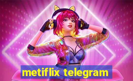 metiflix telegram