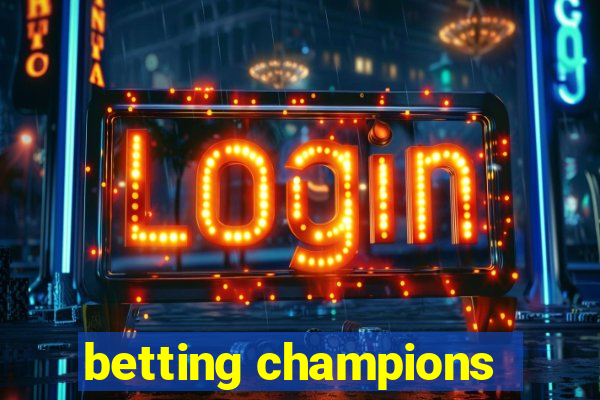 betting champions