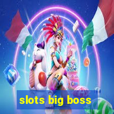 slots big boss