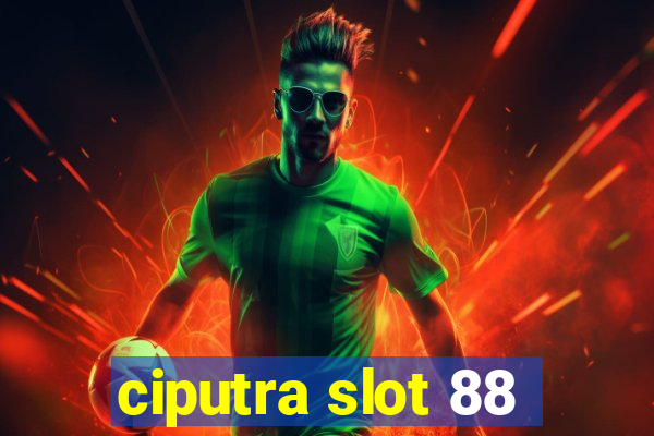 ciputra slot 88