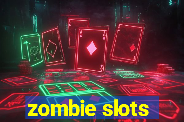 zombie slots