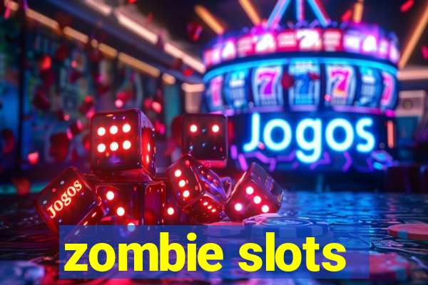 zombie slots