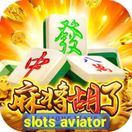 slots aviator